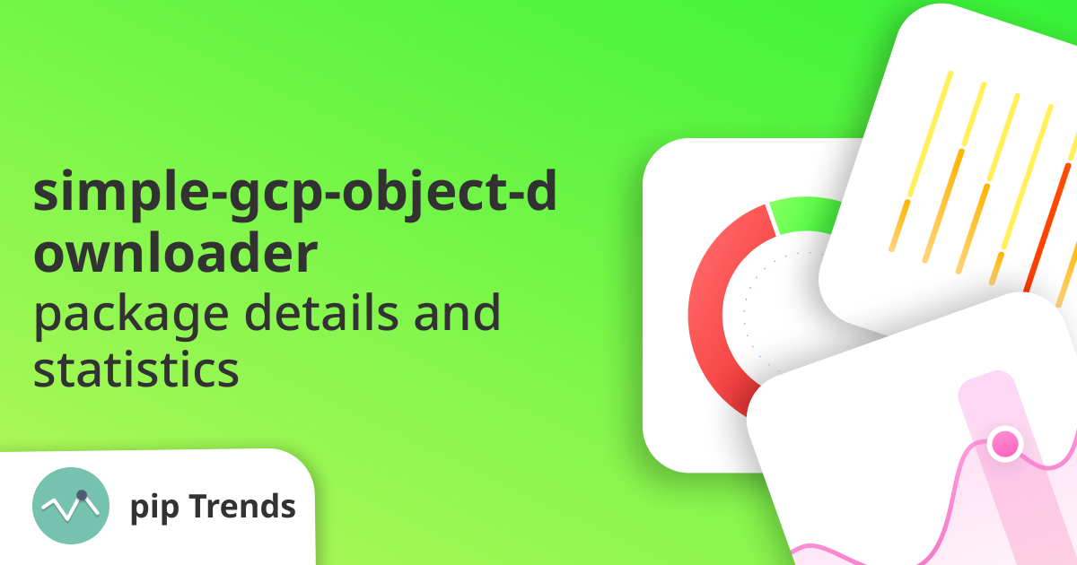 Simple gcp object downloader download stats and details